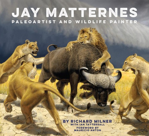 Jay Matternes: Paleoartist and Wildlife Painter - Richard Milner [KSIĄŻKA]