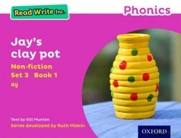 Jay's Clay Pot (Pink Set 3 Non-fiction 1) (Read Write Inc. Phonics) [KSIĄŻKA]