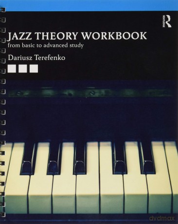 Jazz Theory Workbook: From Basic to Advanced Study - Dariusz Terefenko [KSIĄŻKA]