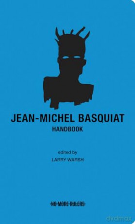 Jean-Michel Basquiat Handbook [KSIĄŻKA]