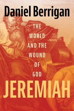 Jeremiah: The World and the Wound of God - Daniel Berrigan [KSIĄŻKA]