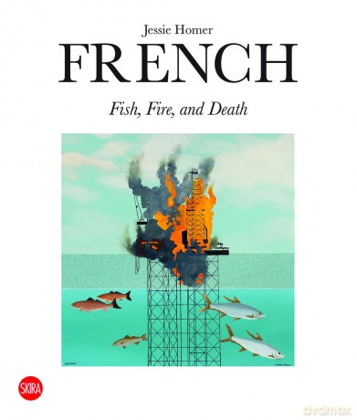 Jessie Homer French: Fire, Fish and Death: Fish, Fire, and Death - Jessie Homer French [KSIĄŻKA]