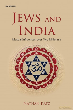 Jews and India: Mutual Influences over Two Millennia - Nathan Katz [KSIĄŻKA]