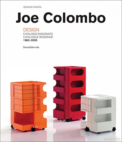 Joe Colombo: Catalogue Raisonne 1962-2020: Catalogue Raisonné 1962-2020 [KSIĄŻKA]