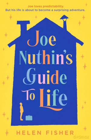 Joe Nuthin's Guide to Life: 'A real joy' -Hazel Prior - Helen Fisher [KSIĄŻKA]