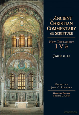 John 11-21: Volume 4b Volume 4 (Ancient Christian Commentary on Scripture) - Elowsky Joel C [KSIĄŻKA]