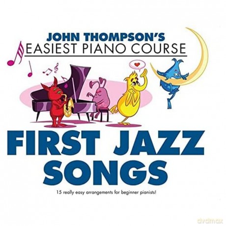 John Thompson's Easiest Piano Course First Jazz Songs - John Thompson [KSIĄŻKA]