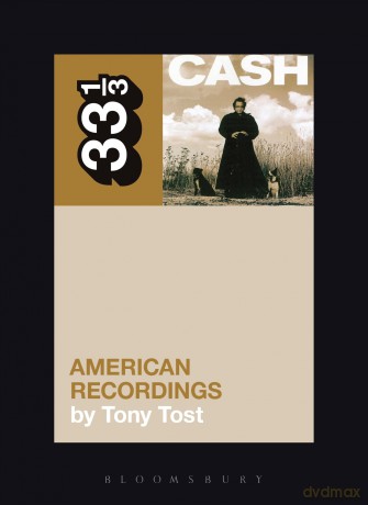 Johnny Cash's American Recordings: 80 (33 1/3) - Tost Tony [KSIĄŻKA]