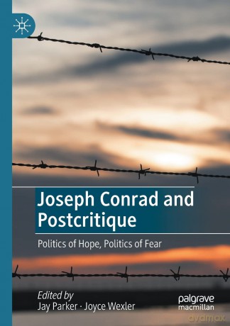Joseph Conrad and Postcritique: Politics of Hope, Politics of Fear - Jay Parker [KSIĄŻKA]