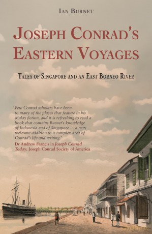 Joseph Conrad's Eastern Voyages: Tales of Singapore and an East Borneo River - Ian Burnet [KSIĄŻKA]