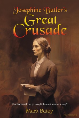 Josephine Butler's Great Crusade - Mark Batey [KSIĄŻKA]