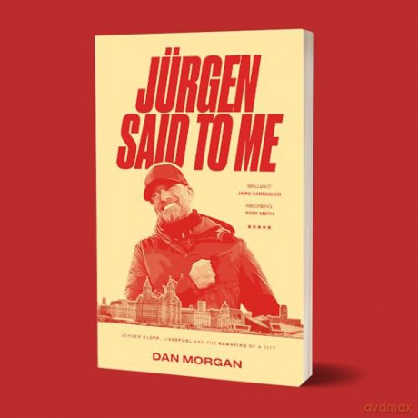 Jurgen Said to Me: Jurgen Klopp, Liverpool and the Remaking of a City - Morgan Dan [KSIĄŻKA]