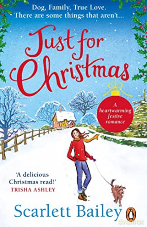 Just For Christmas: The most heart-warming festive romance of 2022 - Scarlett Bailey [KSIĄŻKA]