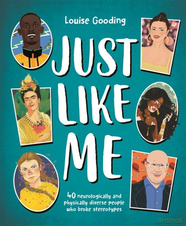Just Like Me: 40 neurologically and physically diverse people who broke stereotypes - Louise Gooding [KSIĄŻKA]