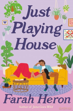 Just Playing House: A delightful rom-com for fans of forced proximity, second chances, and celebrity romance. - Farah Heron [KSIĄŻKA]