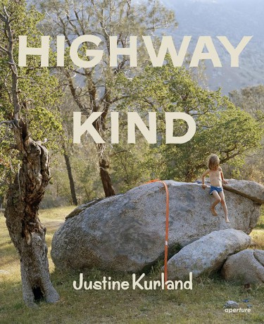 Justine Kurland: Highway Kind - Justine Kurland Lyn [KSIĄŻKA]