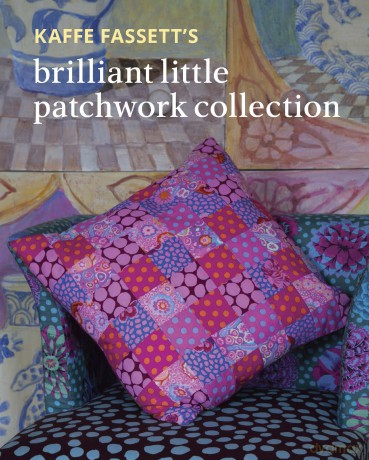 Kaffe Fassett's Brilliant Little Patchwork Collection: 20 Patchwork Projects Using Kaffe Fassett Fabrics - Kaffe Fassett [KSIĄŻKA]
