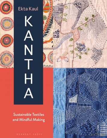 Kantha: Sustainable Textiles and Mindful Making - Ekta Kaul [KSIĄŻKA]
