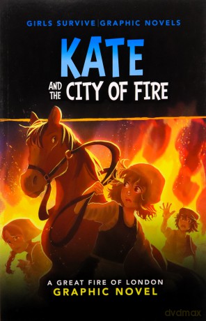 Kate and the City of Fire: A Great Fire of London Graphic Novel (Girls Survive Graphic Novels) - Amy Rubinate [KOMIKS]