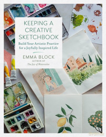 Keeping a Creative Sketchbook: Build Your Artistic Practice for a Joyfully Inspired Life - Emma Block [KSIĄŻKA]