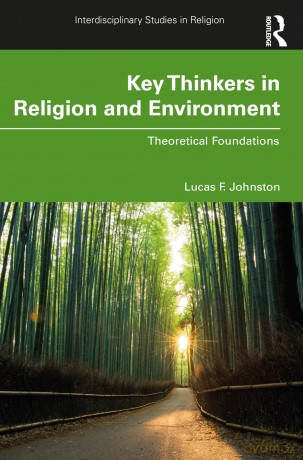 Key Thinkers in Religion and Environment: Theoretical Foundations (Interdisciplinary Studies in Religion) - Johnston Lucas F. [KSIĄŻKA]