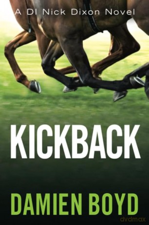 Kickback: 3 (DI Nick Dixon Crime, 3) - Damien Boyd [KSIĄŻKA]