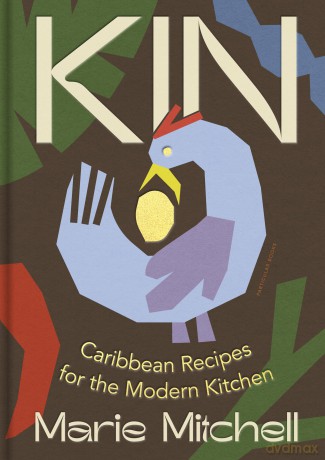 Kin: Caribbean Recipes for the Modern Kitchen - Marie Mitchell [KSIĄŻKA]