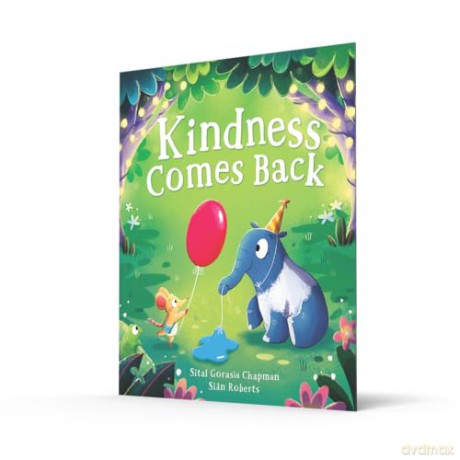 Kindness Comes Back: A fun and joyful new picture book for ages 3+ about kindness for 2024 - Sital G Chapman [KSIĄŻKA]
