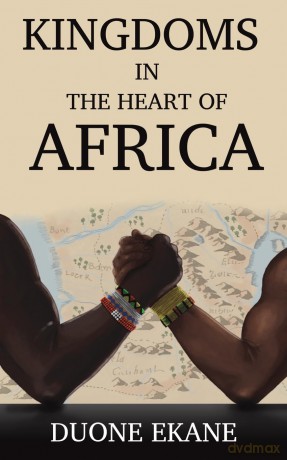 Kingdoms in the Heart of Africa - Duone Ekane [KSIĄŻKA]