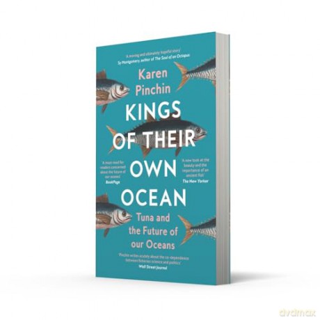 Kings of Their Own Ocean: Tuna and the Future of our Oceans - Karen Pinchin [KSIĄŻKA]