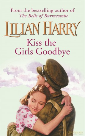 Kiss The Girls Goodbye - Lilian Harry [KSIĄŻKA]