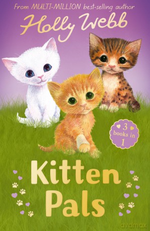 Kitten Pals: The Perfect Kitten, The Rescued Kitten, The Loneliest Kitten (Holly Webb Animal Stories) - Holly Webb [KSIĄŻKA]