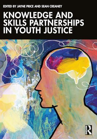 Knowledge and Skills Partnerships in Youth Justice - Price Jayne [KSIĄŻKA]