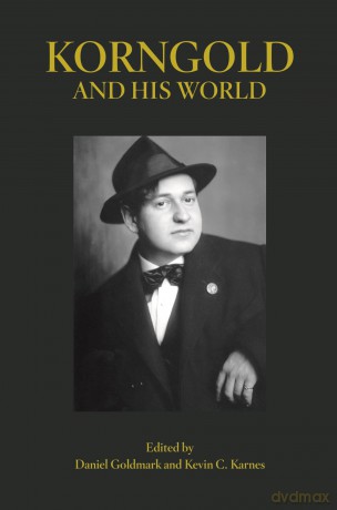 Korngold and His World: 47 (The Bard Music Festival) [KSIĄŻKA]
