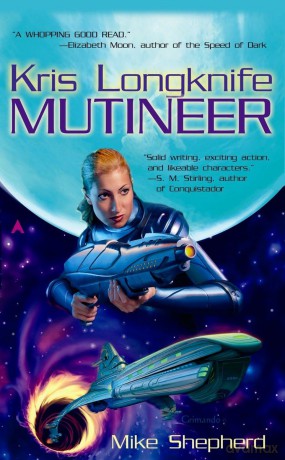 Kris Longknife: Mutineer: 1 - Mike Shepherd [KSIĄŻKA]