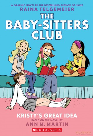 Kristy's Great Idea: A Graphic Novel (the Baby-Sitters Club #1): Full-Color Edition (Baby-Sitters Club Graphix) [KSIĄŻKA]