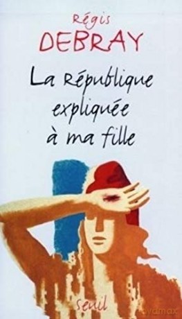 La Republique Expliquee a MA Fille [KSIĄŻKA]