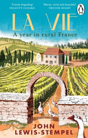 La Vie: A year in rural France - Lewis-Stempel John [KSIĄŻKA]