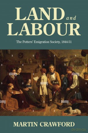 Land and labour: The Potters' Emigration Society, 1844-51 - Martin Crawford [KSIĄŻKA]