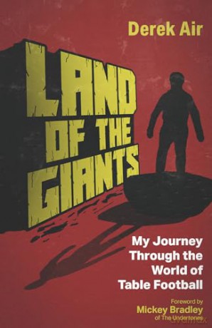 Land of the Giants: My Journey Through the World of Table Football - Derek Air [KSIĄŻKA]