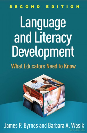 Language and Literacy Development, Second Edition: What Educators Need to Know (Solving Problems in the Teaching of Literacy) - James P. Byrnes [KSIĄŻKA]