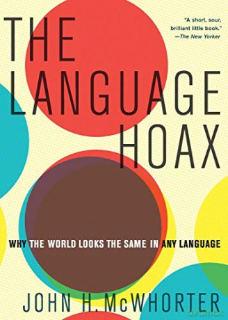 Language Hoax: Why the World Looks the Same in Any Language - John C Mcwhorter [KSIĄŻKA]