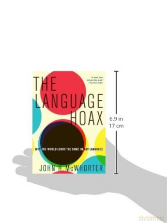 Language Hoax: Why the World Looks the Same in Any Language - John C Mcwhorter [KSIĄŻKA]