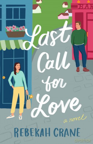 Last Call for Love: A Novel - Rebekah Crane [KSIĄŻKA]
