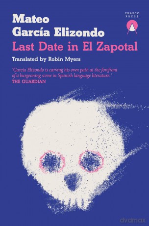 Last Date in El Zapotal - M Garca Elizondo [KSIĄŻKA]
