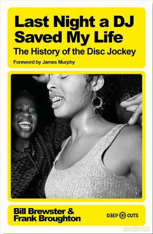Last Night a DJ Saved My Life: The History of the Disc Jockey - Bill Brewster [KSIĄŻKA]