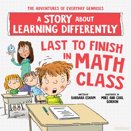 Last to Finish in Math Class: A Story about Learning Differently (The Adventures of Everyday Geniuses) - Esham Barbara [KSIĄŻKA]