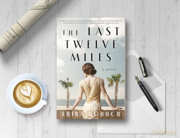 Last Twelve Miles: A Novel - Erika Robuck [KSIĄŻKA]