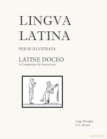 Latine Doceo: A Companion for Instructors (Lingua Latina) - Christopher G. Brown [KSIĄŻKA]