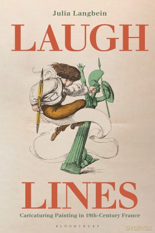 Laugh Lines: Caricaturing Painting in Nineteenth-Century France - Langbein Julia [KSIĄŻKA]